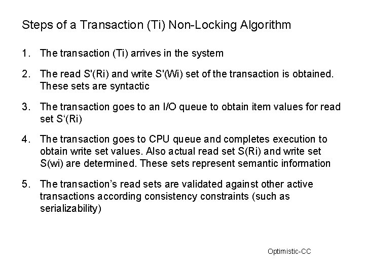 Steps of a Transaction (Ti) Non-Locking Algorithm 1. The transaction (Ti) arrives in the