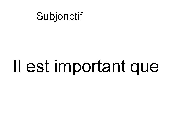 Subjonctif ou indicatif Il est important que 