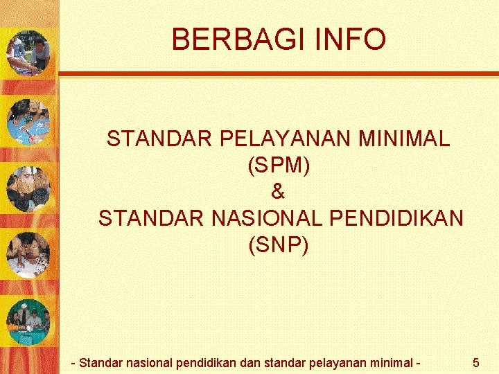 BERBAGI INFO STANDAR PELAYANAN MINIMAL (SPM) & STANDAR NASIONAL PENDIDIKAN (SNP) - Standar nasional