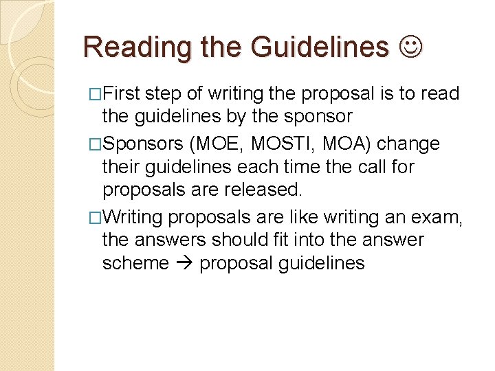 Reading the Guidelines �First step of writing the proposal is to read the guidelines