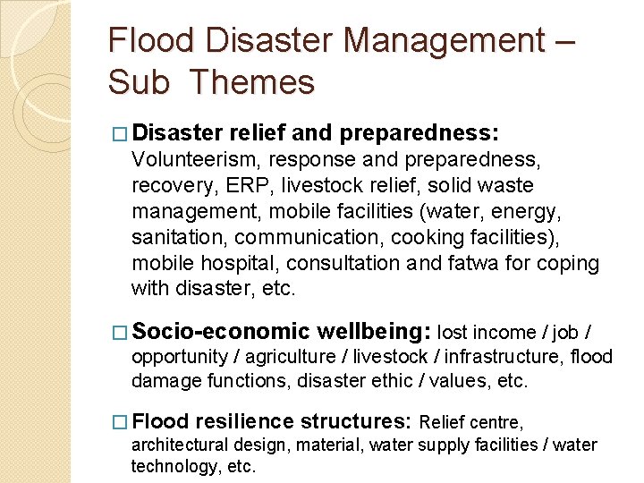 Flood Disaster Management – Sub Themes � Disaster relief and preparedness: Volunteerism, response and