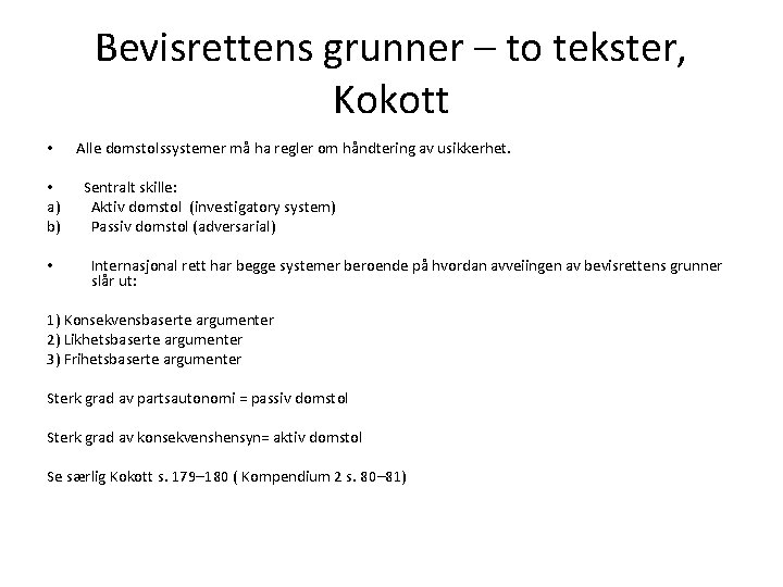 Bevisrettens grunner – to tekster, Kokott • Alle domstolssystemer må ha regler om håndtering