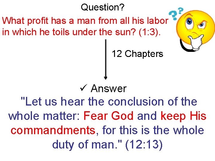 Question? What profit has a man from all his labor in which he toils