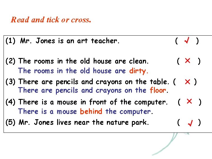 Read and tick or cross. (1) Mr. Jones is an art teacher. ( √