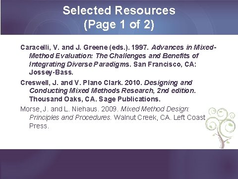Selected Resources (Page 1 of 2) Caracelli, V. and J. Greene (eds. ). 1997.