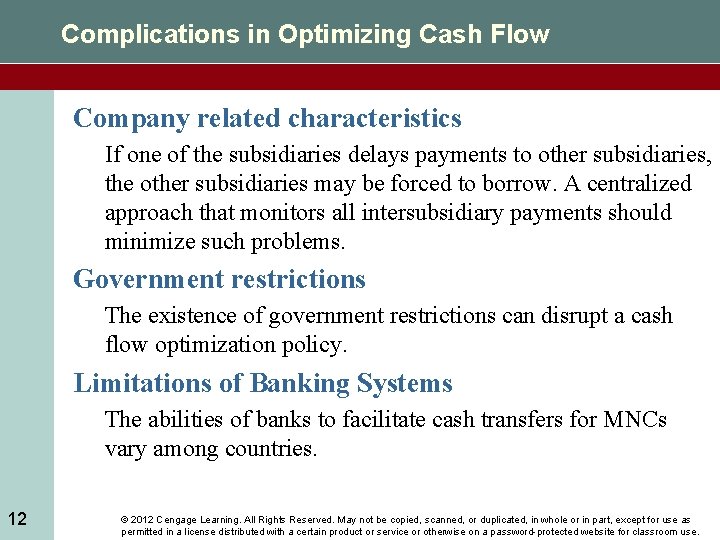 Complications in Optimizing Cash Flow Company related characteristics If one of the subsidiaries delays