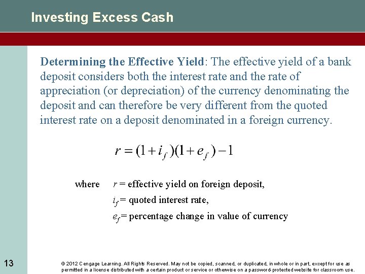 Investing Excess Cash Determining the Effective Yield: The effective yield of a bank deposit