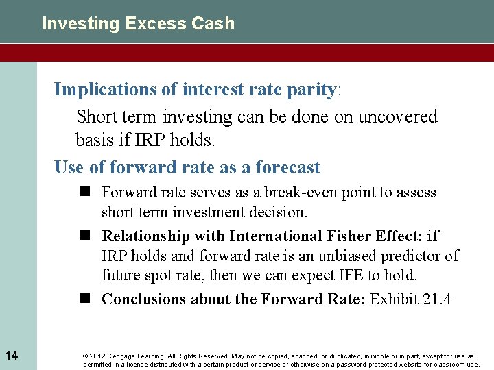 Investing Excess Cash Implications of interest rate parity: Short term investing can be done