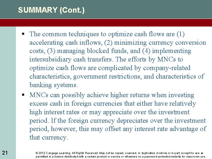 SUMMARY (Cont. ) § The common techniques to optimize cash flows are (1) accelerating