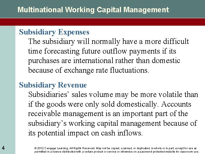 Multinational Working Capital Management Subsidiary Expenses The subsidiary will normally have a more difficult