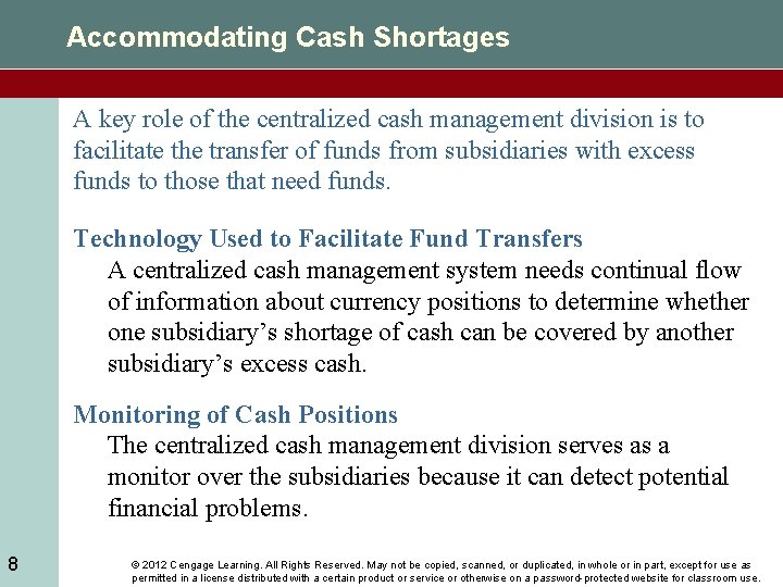 Accommodating Cash Shortages A key role of the centralized cash management division is to
