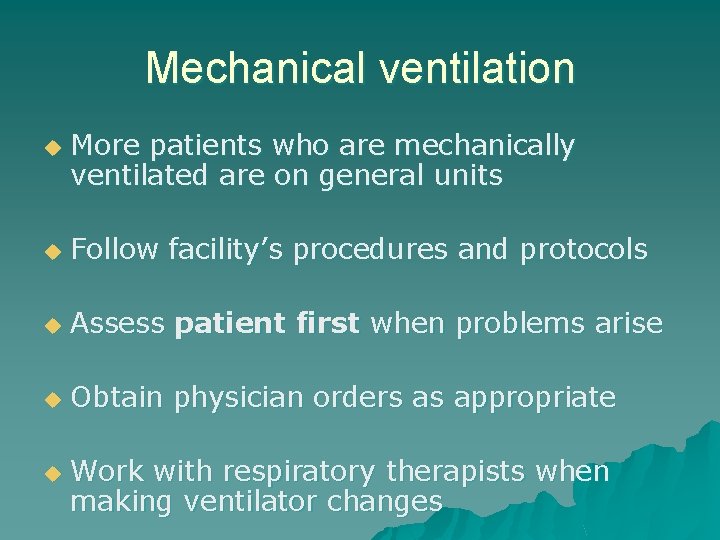 Mechanical ventilation u More patients who are mechanically ventilated are on general units u
