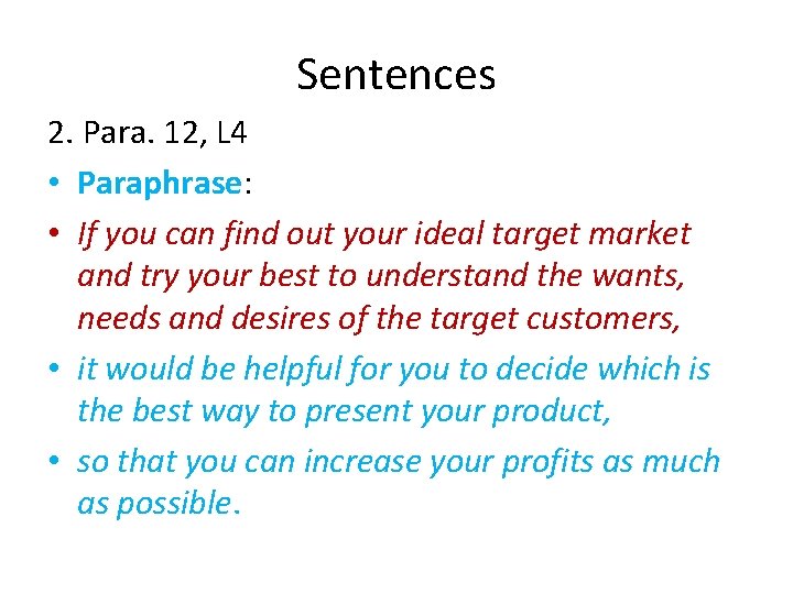 Sentences 2. Para. 12, L 4 • Paraphrase: • If you can find out