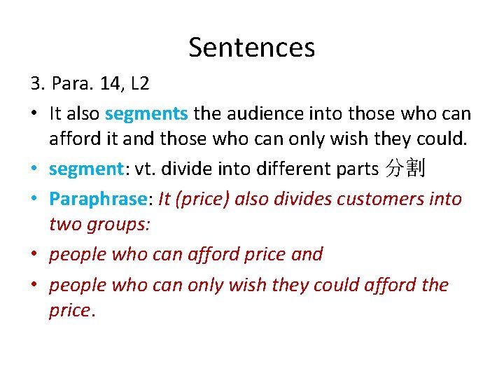Sentences 3. Para. 14, L 2 • It also segments the audience into those