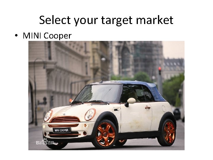 Select your target market • MINI Cooper 