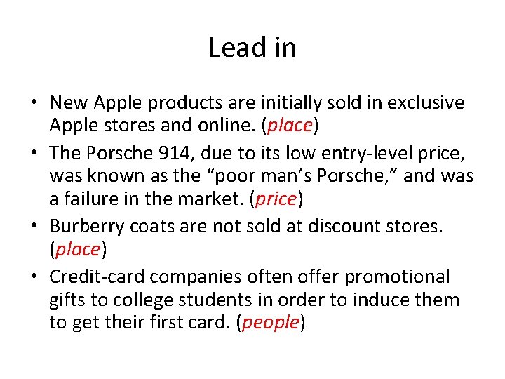 Lead in • New Apple products are initially sold in exclusive Apple stores and