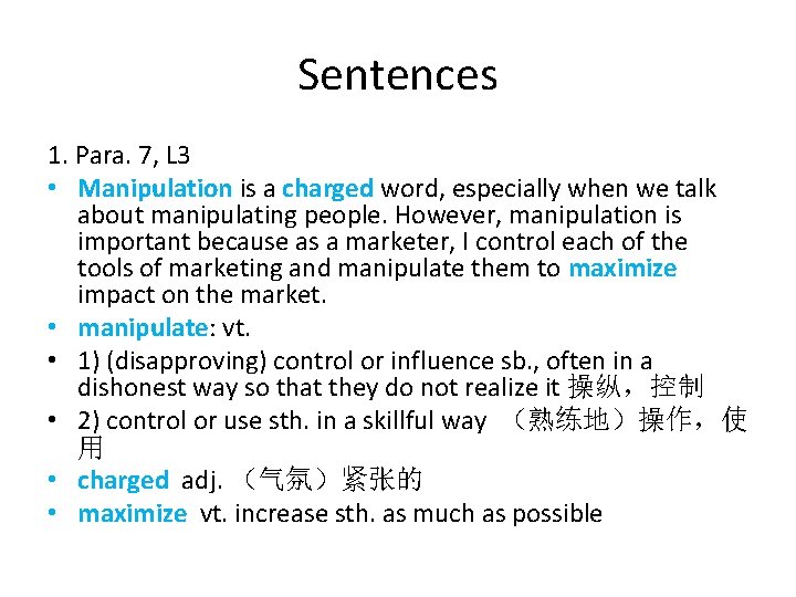 Sentences 1. Para. 7, L 3 • Manipulation is a charged word, especially when