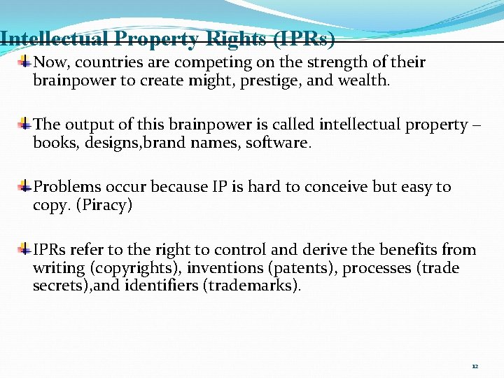 Intellectual Property Rights (IPRs) Now, countries are competing on the strength of their brainpower