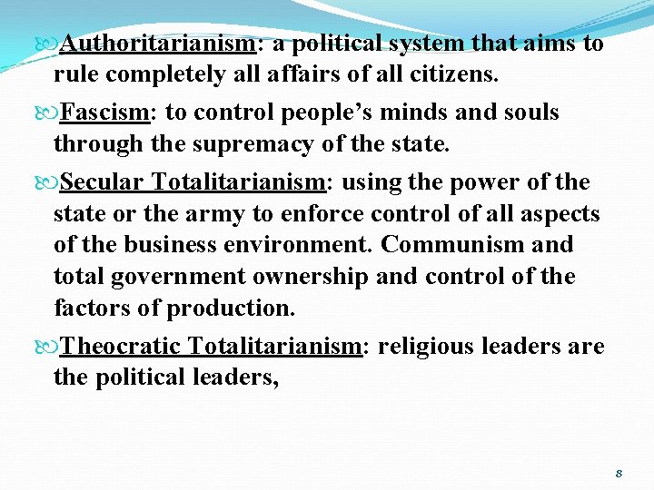  Authoritarianism: a political system that aims to rule completely all affairs of all