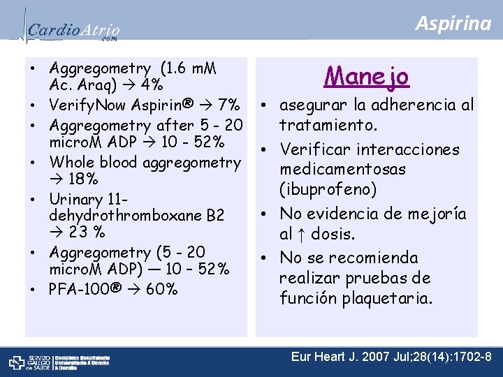 Aspirina • Aggregometry (1. 6 m. M Ac. Araq) 4% • Verify. Now Aspirin®