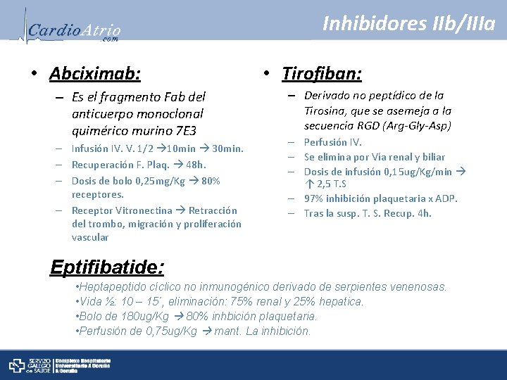Inhibidores IIb/IIIa • Abciximab: – Es el fragmento Fab del anticuerpo monoclonal quimérico murino