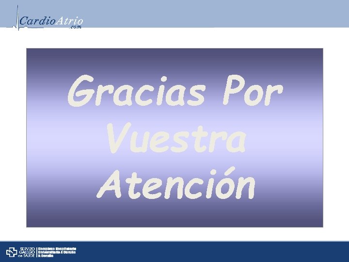 Gracias Por Vuestra Atención 