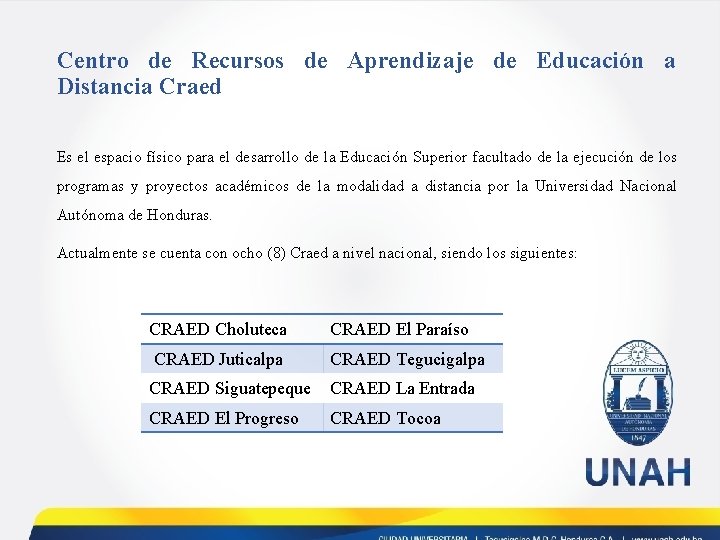 Centro de Recursos de Aprendizaje de Educación a Distancia Craed Es el espacio físico