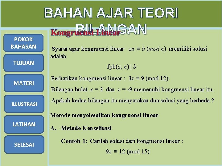 POKOK BAHASAN TUJUAN MATERI 3 ILLUSTRASI BAHAN AJAR TEORI BILANGAN Kongruensi Linear Syarat agar POKOK BAHASAN TUJUAN MATERI 3 ILLUSTRASI BAHAN AJAR TEORI BILANGAN Kongruensi Linear Syarat agar