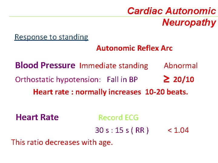 Cardiac Autonomic Neuropathy Response to standing Autonomic Reflex Arc Blood Pressure Immediate standing Abnormal