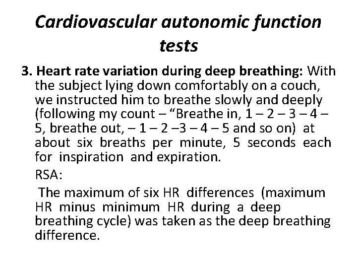 Cardiovascular autonomic function tests 3. Heart rate variation during deep breathing: With the subject