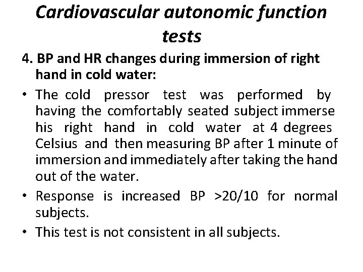 Cardiovascular autonomic function tests 4. BP and HR changes during immersion of right hand