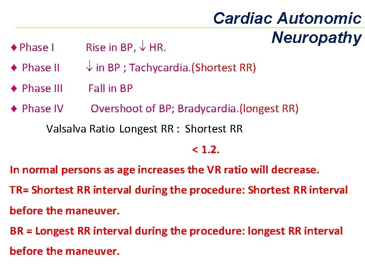 Cardiac Autonomic Neuropathy ¨Phase I Rise in BP, HR. ¨ Phase II in BP