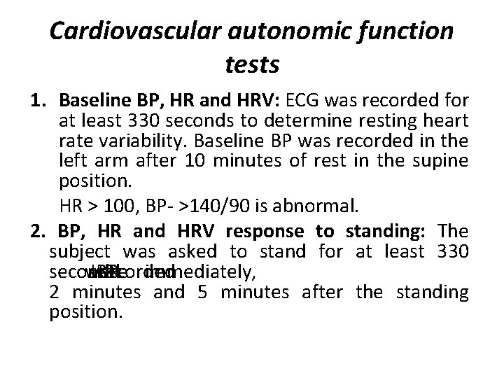 Cardiovascular autonomic function tests 1. Baseline BP, HR and HRV: ECG was recorded for