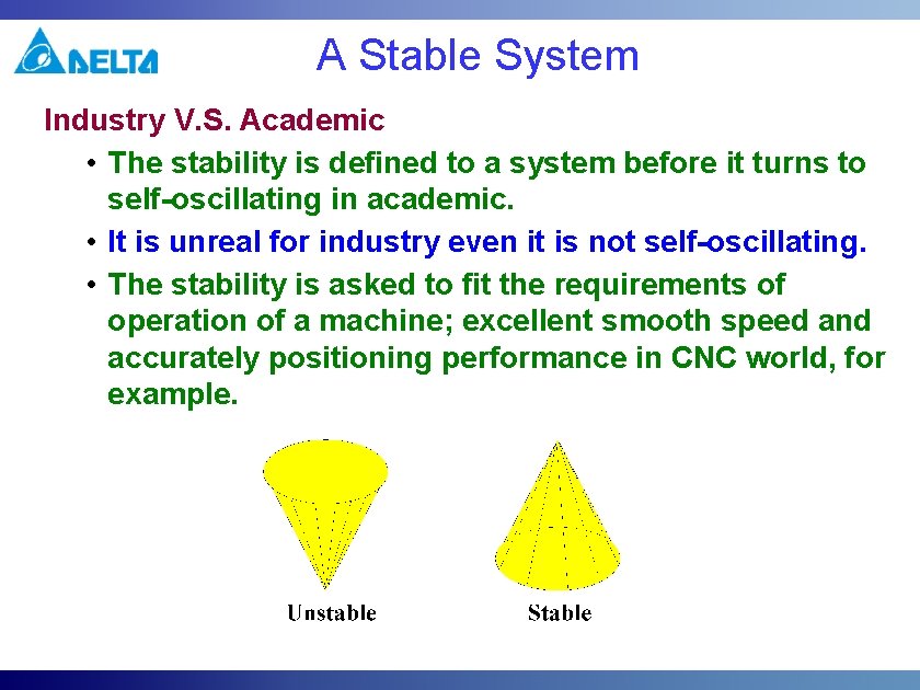 A Stable System Industry V. S. Academic • The stability is defined to a A Stable System Industry V. S. Academic • The stability is defined to a