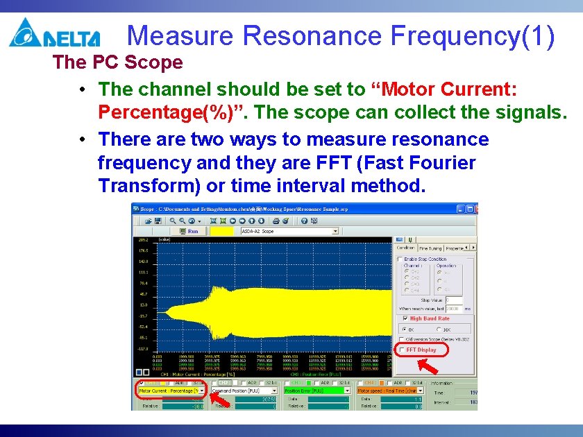 Measure Resonance Frequency(1) The PC Scope • The channel should be set to “Motor Measure Resonance Frequency(1) The PC Scope • The channel should be set to “Motor