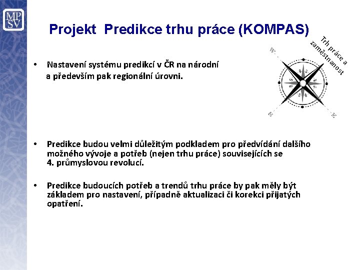 Projekt Predikce trhu práce (KOMPAS) Tr m a e t ác os pr an
