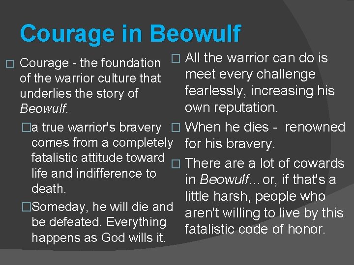 Courage in Beowulf � Courage - the foundation � All the warrior can do