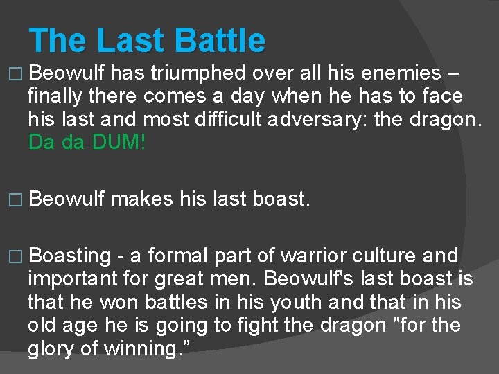 The Last Battle � Beowulf has triumphed over all his enemies – finally there