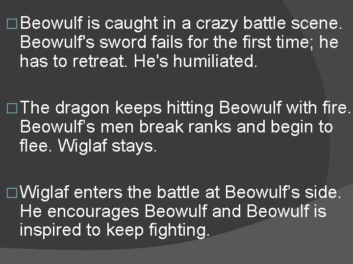 � Beowulf is caught in a crazy battle scene. Beowulf's sword fails for the