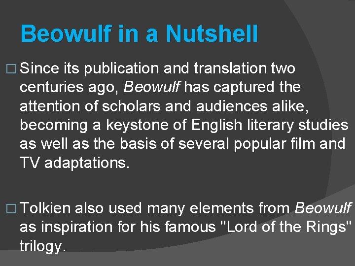 Beowulf in a Nutshell � Since its publication and translation two centuries ago, Beowulf