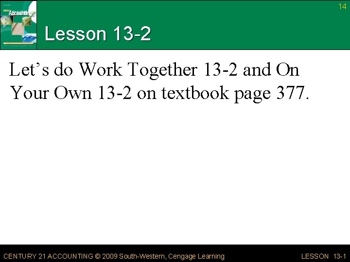 14 Lesson 13 -2 Let’s do Work Together 13 -2 and On Your Own