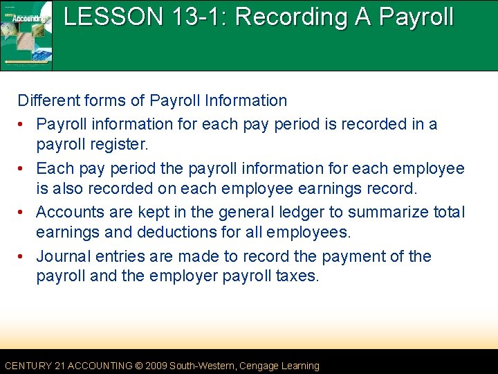 LESSON 13 -1: Recording A Payroll Different forms of Payroll Information • Payroll information