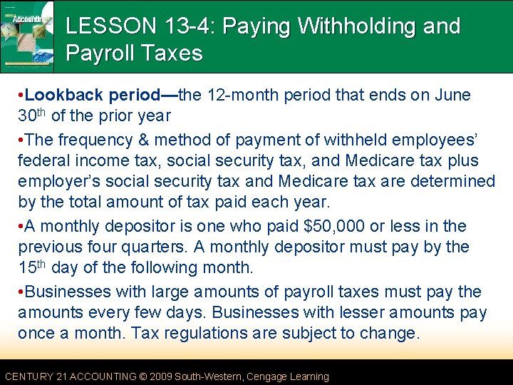 LESSON 13 -4: Paying Withholding and Payroll Taxes • Lookback period—the 12 -month period