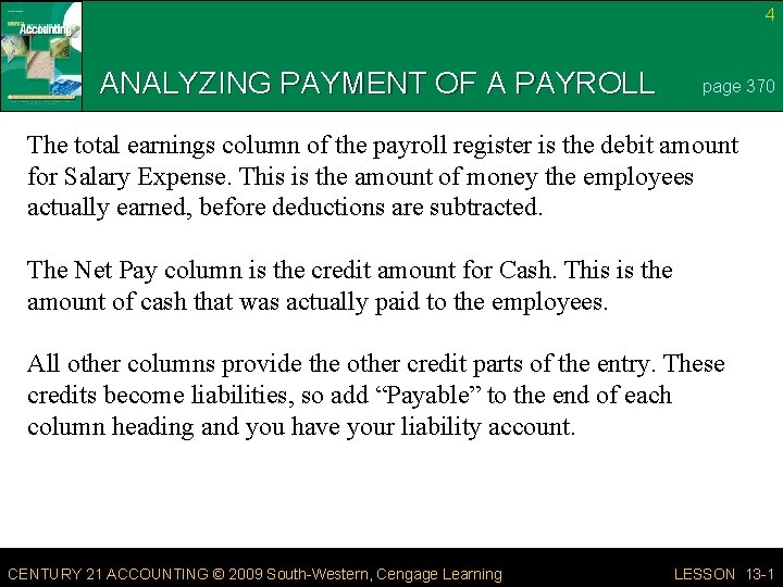4 ANALYZING PAYMENT OF A PAYROLL page 370 The total earnings column of the