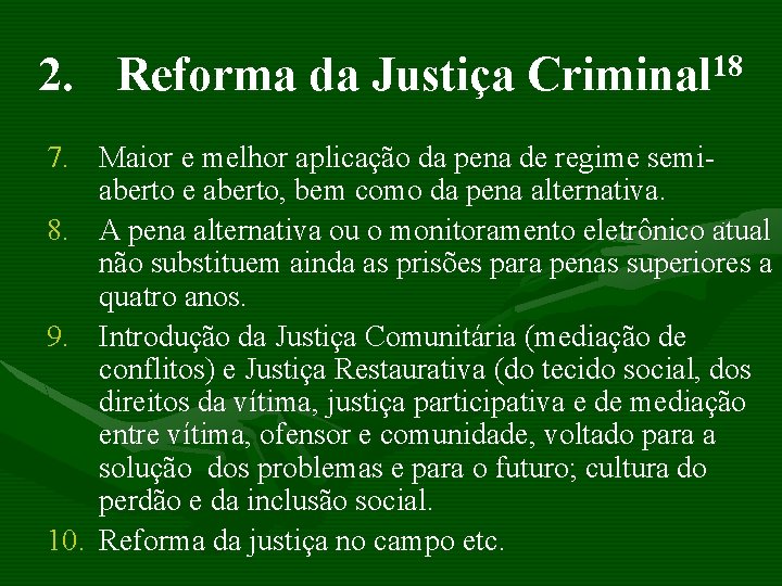 2. Reforma da Justiça Criminal 18 7. Maior e melhor aplicação da pena de