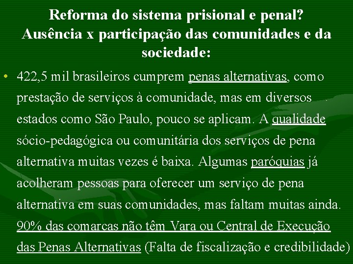 Reforma do sistema prisional e penal? Ausência x participação das comunidades e da sociedade: