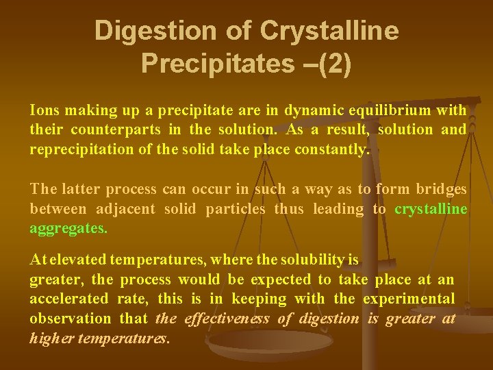 Digestion of Crystalline Precipitates –(2) Ions making up a precipitate are in dynamic equilibrium