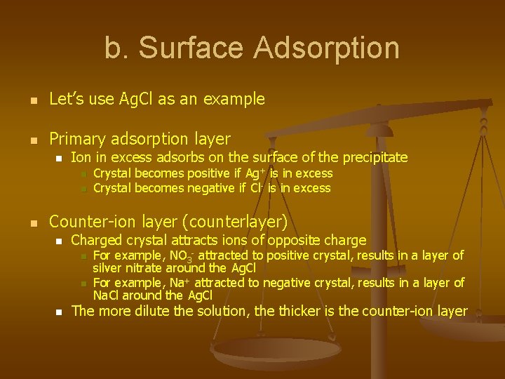 b. Surface Adsorption n Let’s use Ag. Cl as an example n Primary adsorption