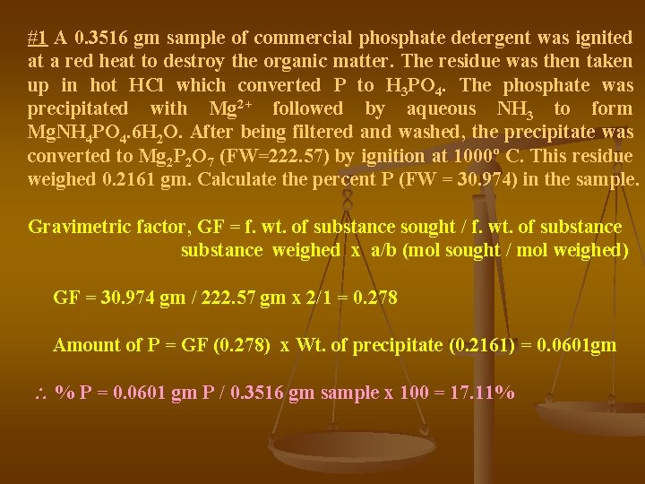 #1 A 0. 3516 gm sample of commercial phosphate detergent was ignited at a