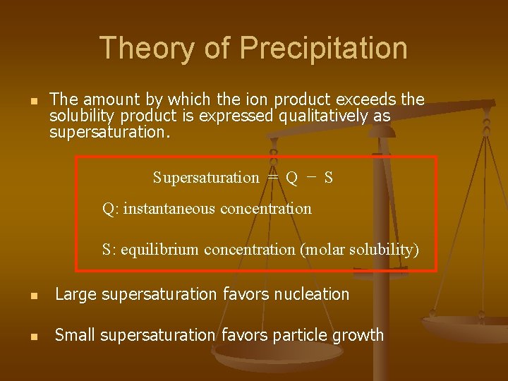 Theory of Precipitation n The amount by which the ion product exceeds the solubility